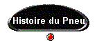 Histoire du Pneu