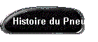 Histoire du Pneu
